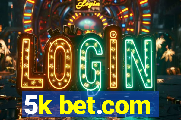 5k bet.com